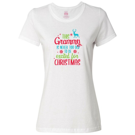 Inktastic Grammy is Never Too Old to Be Excited for Christmas Women's T-Shirt