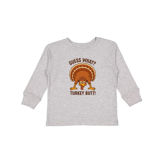 Inktastic Guess What Turkey Butt Boys or Girls Long Sleeve Toddler T-Shirt
