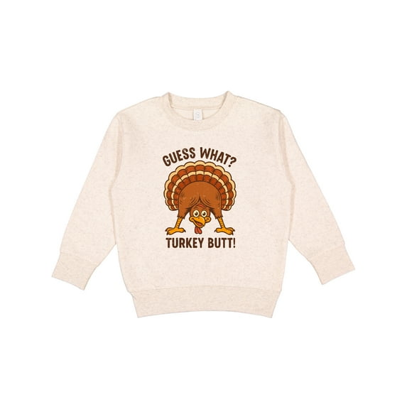 Inktastic Guess What Turkey Butt Toddler Sweatshirt