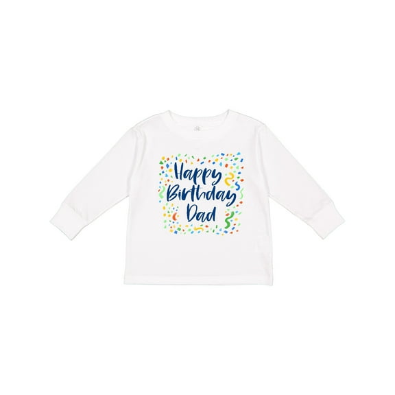 Inktastic Happy Birthday Dad Boys or Girls Long Sleeve Toddler T-Shirt