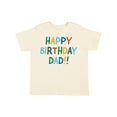 thumbnail image 1 of Inktastic Happy Birthday Dad Boys or Girls Toddler T-Shirt, 1 of 5