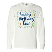 Inktastic Happy Birthday Dad Long Sleeve T-Shirt