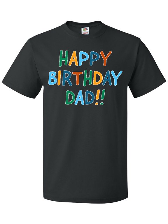 Happy Birthday Dad T-Shirt
