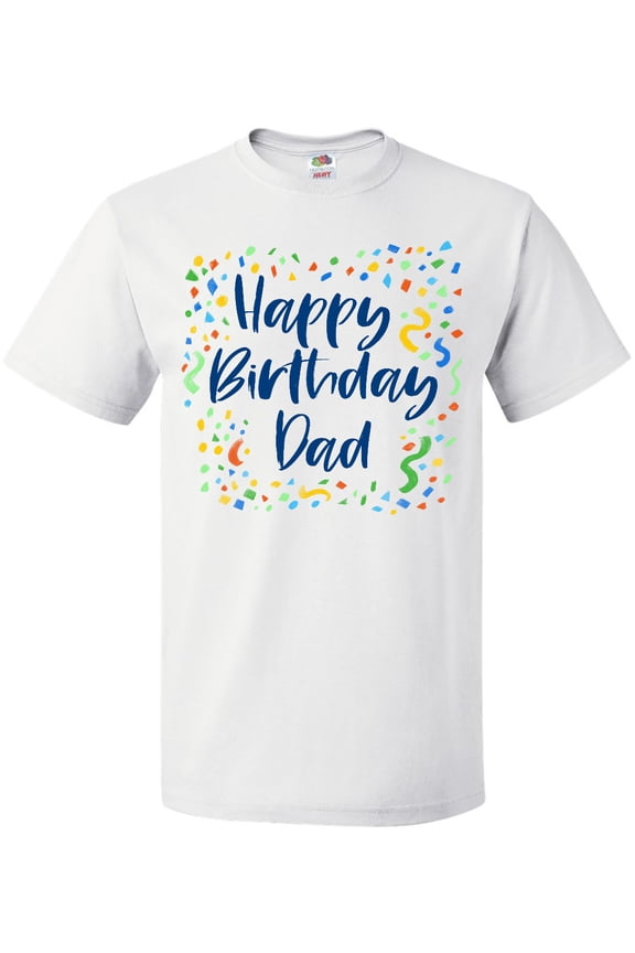 Happy Birthday Dad T-Shirt