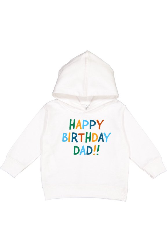 Happy Birthday Dad Toddler Hoodie