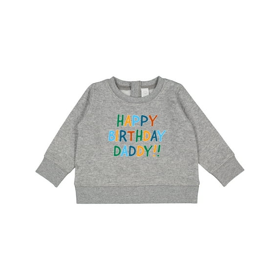 Inktastic Happy Birthday Daddy Baby Sweatshirt