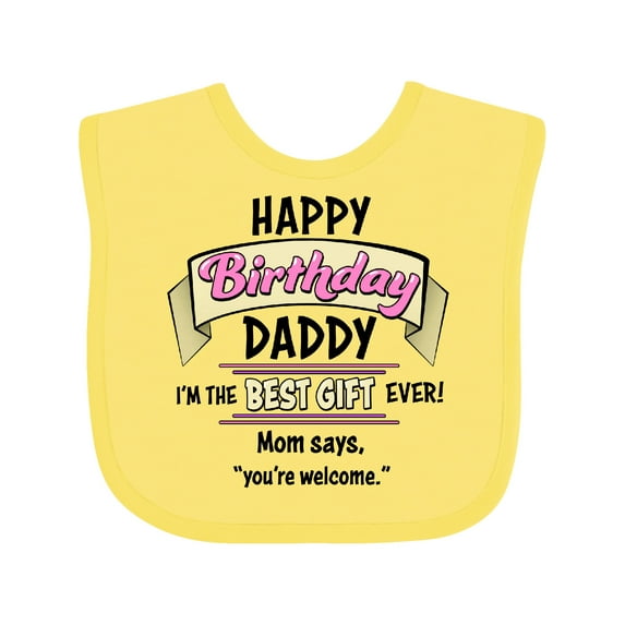 Inktastic Happy Birthday, Daddy Best Ever in Pink Boys or Girls Baby Bib