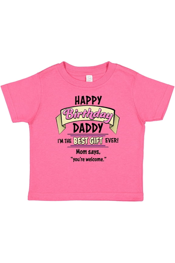Happy Birthday, Daddy Best Ever in Pink Boys or Girls Baby T-Shirt