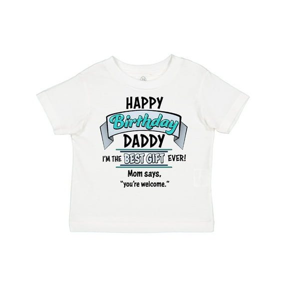 Inktastic Happy Birthday, Daddy Best Ever in Blue Boys or Girls Toddler T-Shirt
