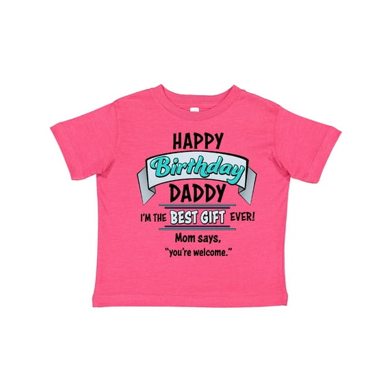 Inktastic Happy Birthday, Daddy Best Ever in Blue Boys or Girls Toddler T-Shirt