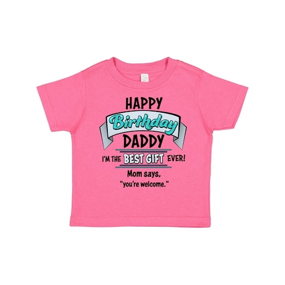 Inktastic Happy Birthday, Daddy Best Ever in Blue Boys or Girls Toddler T-Shirt
