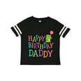 thumbnail image 1 of Inktastic Happy Birthday Daddy Boy Girl Party Boys or Girls Toddler T-Shirt, 1 of 5