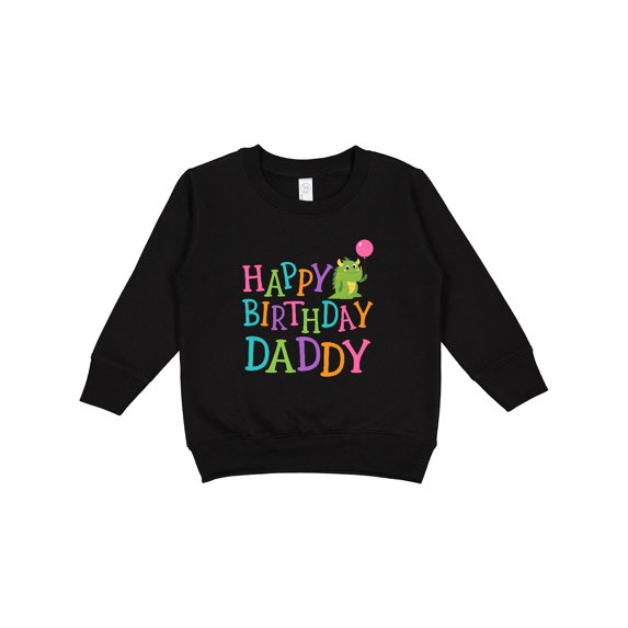 Inktastic Happy Birthday Daddy Boy Girl Party Toddler Sweatshirt