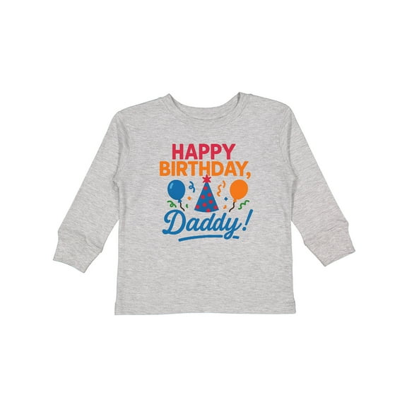 Inktastic Happy Birthday Daddy Celebration Boys or Girls Long Sleeve Toddler T-Shirt