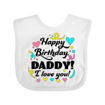 Inktastic Happy Birthday, Daddy I Love You Boys or Girls Baby Bib