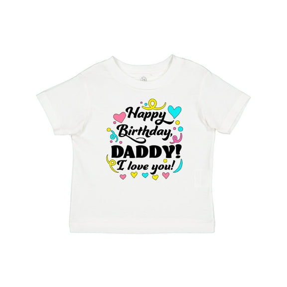 Inktastic Happy Birthday, Daddy I Love You Boys or Girls Baby T-Shirt