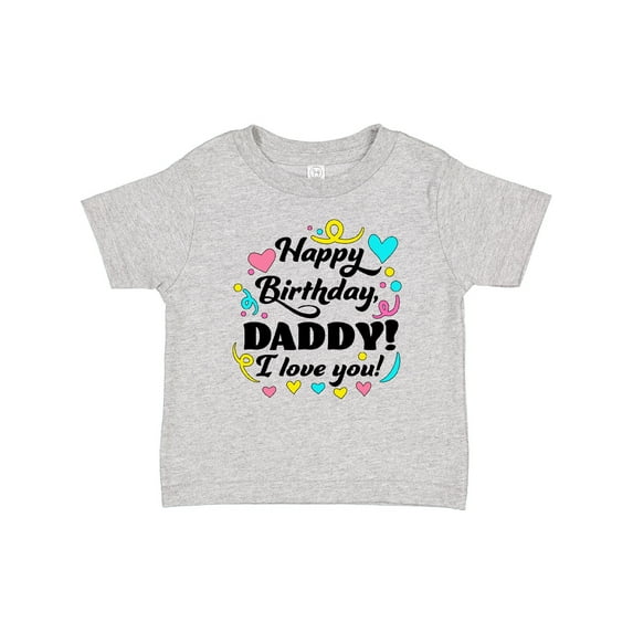 Inktastic Happy Birthday, Daddy I Love You Boys or Girls Baby T-Shirt