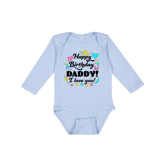 Inktastic Happy Birthday, Daddy I Love You Boys or Girls Long Sleeve Baby Bodysuit
