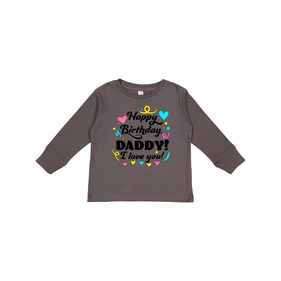 Inktastic Happy Birthday, Daddy I Love You Boys or Girls Long Sleeve Toddler T-Shirt
