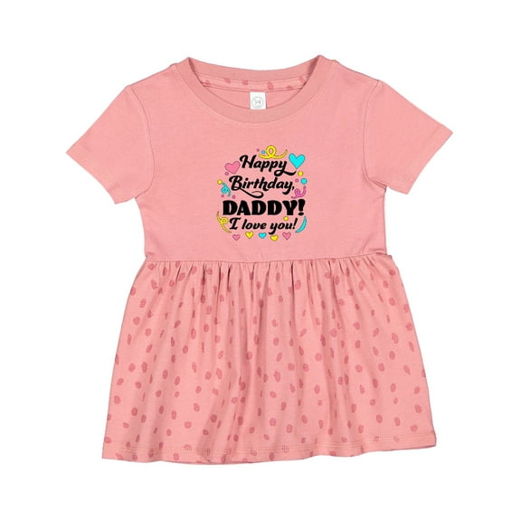 Inktastic Happy Birthday, Daddy I Love You Girls Baby Dress