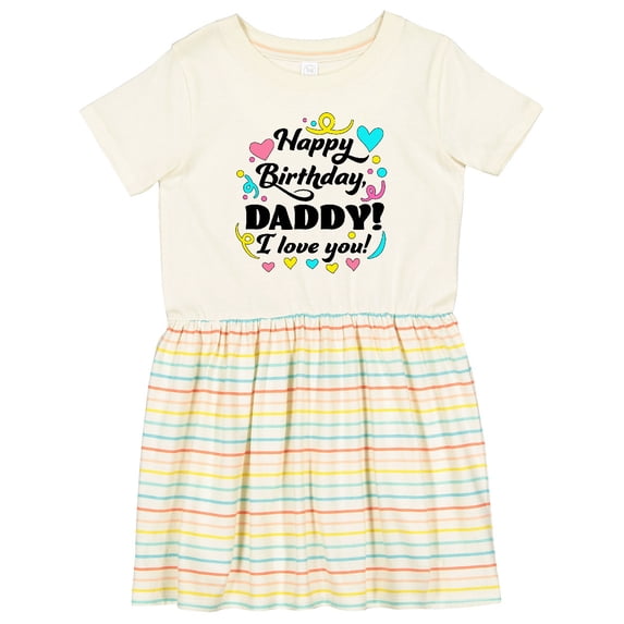Inktastic Happy Birthday, Daddy I Love You Girls Toddler Dress
