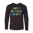 thumbnail image 1 of Inktastic Happy Birthday Daddy Long Sleeve Youth T-Shirt, 1 of 5