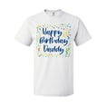 thumbnail image 1 of Inktastic Happy Birthday Daddy T-Shirt, 1 of 5