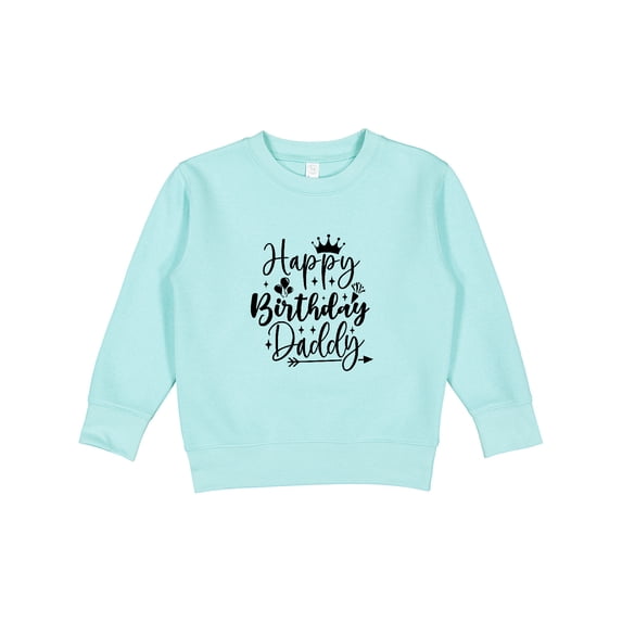 Inktastic Happy Birthday Daddy Toddler Sweatshirt