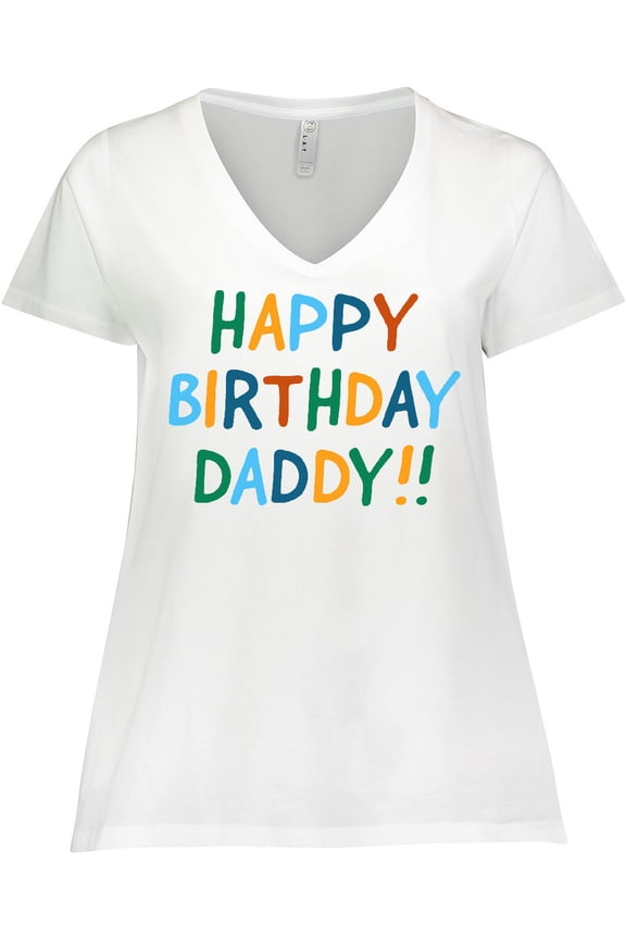 Happy Birthday Daddy Women's Plus Size V-Neck T-Shirt