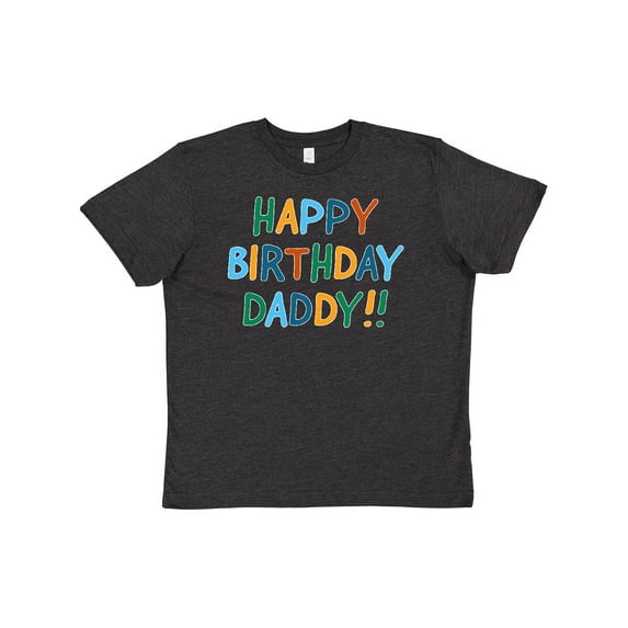 Inktastic Happy Birthday Daddy Youth T-Shirt