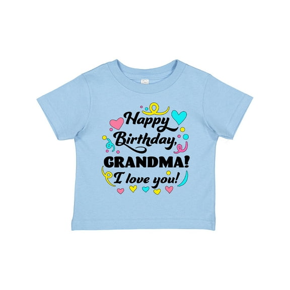 Inktastic Happy Birthday, Grandma I Love You Boys or Girls Toddler T-Shirt