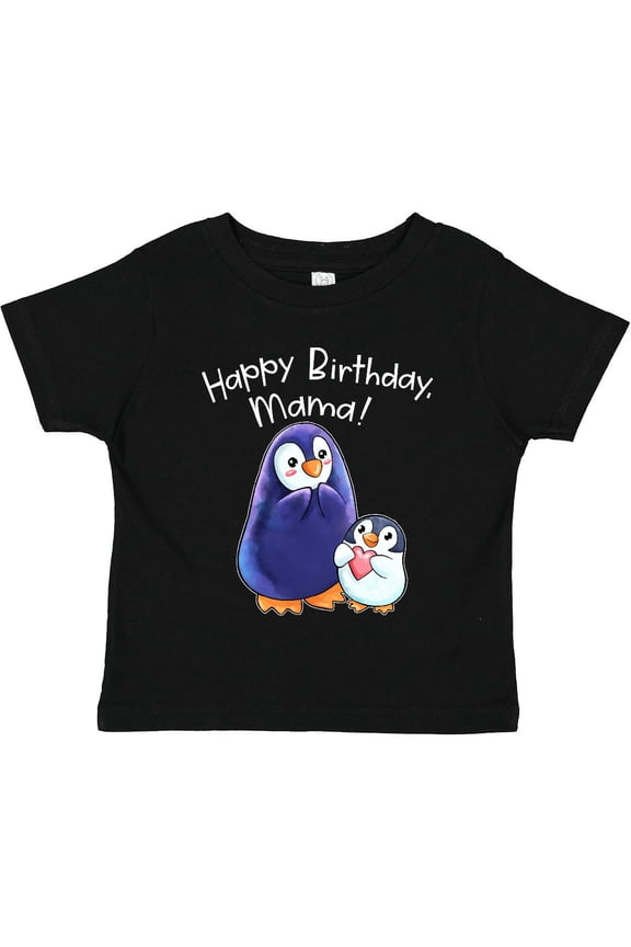 Happy Birthday, Mama- Cute Penguins Boys or Girls Toddler T-Shirt