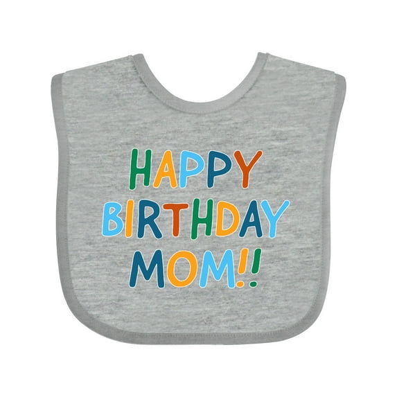 Inktastic Happy Birthday Mom Boys or Girls Baby Bib
