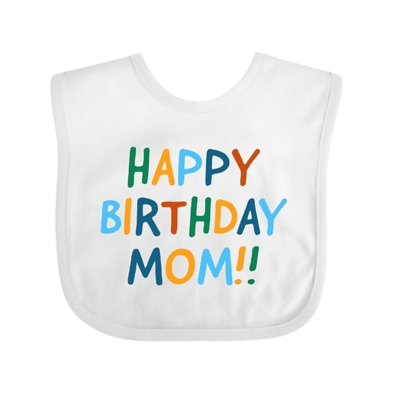 Inktastic Happy Birthday Mom Boys or Girls Baby Bib
