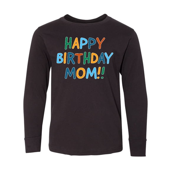 Inktastic Happy Birthday Mom Long Sleeve Youth T-Shirt