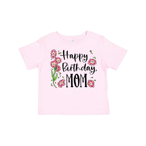 Inktastic Happy Birthday, Mom Pink Flowers Boys or Girls Toddler T-Shirt