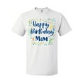 thumbnail image 1 of Inktastic Happy Birthday Mom T-Shirt, 1 of 5
