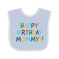 thumbnail image 1 of Inktastic Happy Birthday Mommy Boys or Girls Baby Bib, 1 of 4