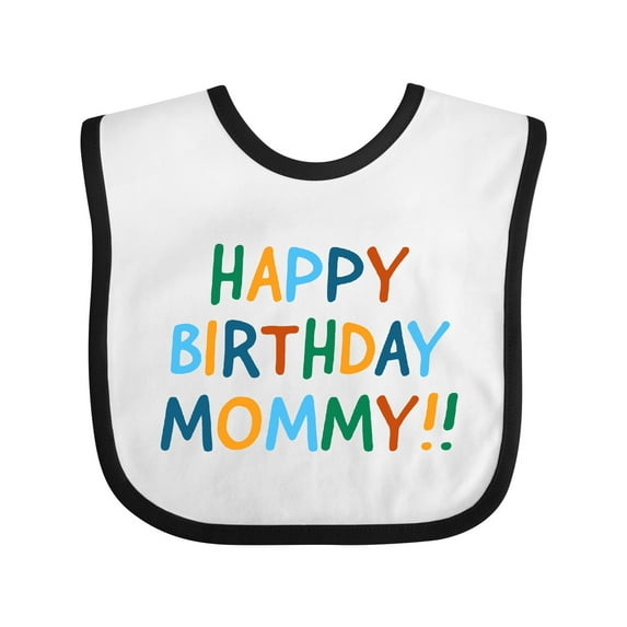 Inktastic Happy Birthday Mommy Boys or Girls Baby Bib
