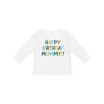 thumbnail image 1 of Inktastic Happy Birthday Mommy Boys or Girls Long Sleeve Toddler T-Shirt, 1 of 5