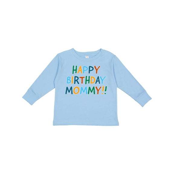 Inktastic Happy Birthday Mommy Boys or Girls Long Sleeve Toddler T-Shirt