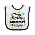 thumbnail image 1 of Inktastic Happy Birthday, Mommy I Love You Boys or Girls Baby Bib, 1 of 4