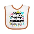 thumbnail image 1 of Inktastic Happy Birthday, Mommy I Love You Boys or Girls Baby Bib, 1 of 4