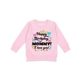 thumbnail image 1 of Inktastic Happy Birthday, Mommy I Love You Toddler Sweatshirt, 1 of 4