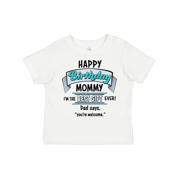 Inktastic Happy Birthday, Mommy I'm the Best Ever in Blue Boys or Girls Toddler T-Shirt