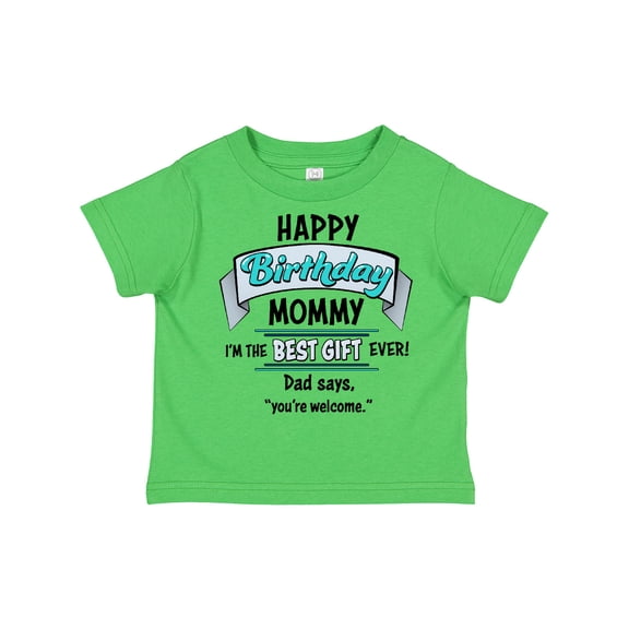 Inktastic Happy Birthday, Mommy I'm the Best Ever in Blue Boys or Girls Toddler T-Shirt
