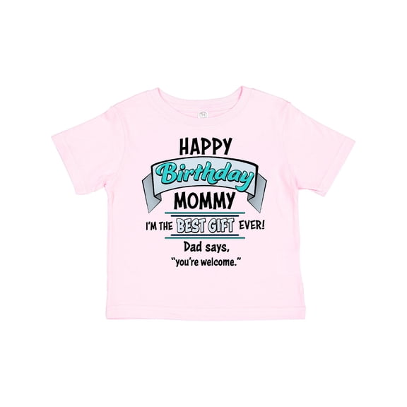 Inktastic Happy Birthday, Mommy I'm the Best Ever in Blue Boys or Girls Toddler T-Shirt