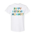 thumbnail image 1 of Inktastic Happy Birthday Mommy T-Shirt, 1 of 5