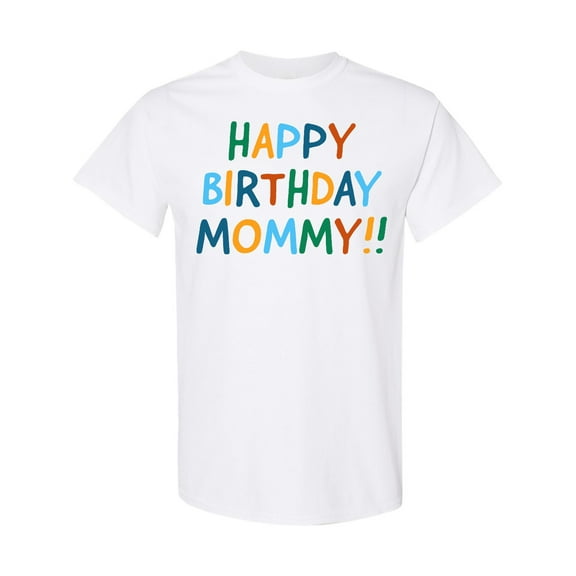 Inktastic Happy Birthday Mommy T-Shirt