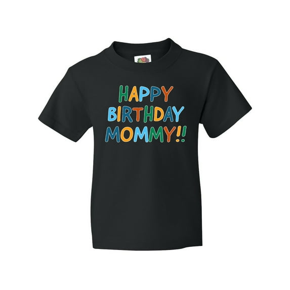 Inktastic Happy Birthday Mommy Youth T-Shirt